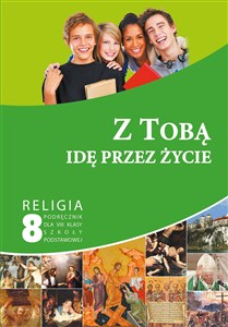 Obrazek Z tobą idę przez życie Religia 8 Podręcznik Szkoła podstawowa