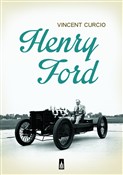 Henry Ford... - Vincent Curcio -  foreign books in polish 