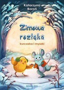 Obrazek Zimowa rozłąka kurczaka i myszki