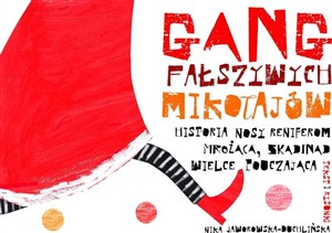 Picture of Gang fałszywych Mikołajów Historia nosy reniferom mrożąca, skądinąd wielce pouczająca