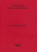 Zobacz : La Pasiona... - Antonina Grzegorzewska