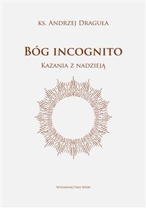 Obrazek Bóg incognito Kazania z nadzieją