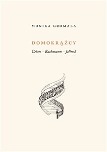 Picture of Domokrążcy. Celan – Bachmann – Jelinek