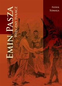 Obrazek Emin Pasza Wieczny tułacz