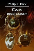Polska książka : Czas poza ... - Philip K. Dick