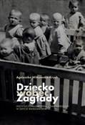 Zobacz : Dziecko wo... - Agnieszka Witkowska-Krych