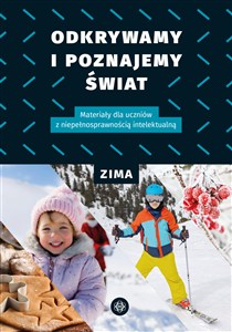Obrazek Odkrywamy i poznajemy świat Zima Materiały dla uczniów z niepełnosprawnością intelektualną