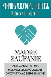 Obrazek Mądre zaufanie Jak w czasach kryzysu zaufania budować dobrobyt oraz wyzwalać energię i radość