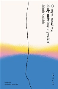 Obrazek O czym mówimy, kiedy mówimy o gwałcie