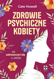 Obrazek Zdrowie psychiczne kobiety Jak zatroszczyć się o siebie