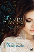 Zanim zroz... - Małgorzata Mroczkowska -  Książka z wysyłką do UK