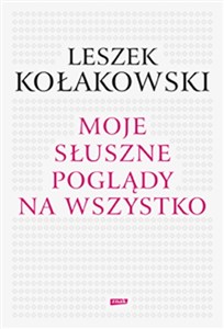 Obrazek Moje słuszne poglądy na wszystko