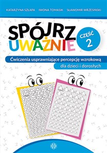 Obrazek Spójrz uważnie Część 2 Ćwiczenia usprawniające percepcję wzrokową dla dzieci i dorosłych