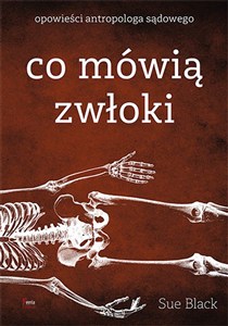 Obrazek Co mówią zwłoki Opowieści antropologa sądowego