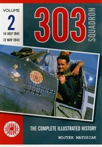 Obrazek 303 Squadron - The Complete Illustrated History Volume Two