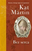 Bez serca - Kat Martin -  Polish Bookstore 