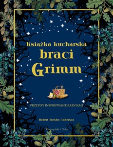 Obrazek Książka kucharska braci Grimm Przepisy inspirowane baśniami