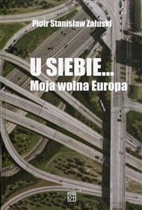 Obrazek U siebie... Moja wolna Europa