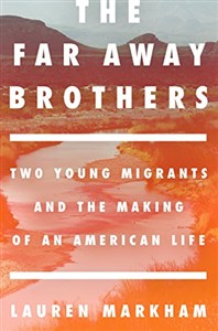 Obrazek The Far Away Brothers: Two Young Migrants and the Making of an American Life