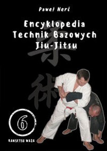 Picture of Encyklopedia technik bazowych Jiu-Jitsu Tom 6 Kansetsu Waza