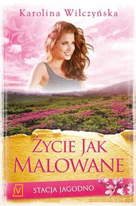 Obrazek Stacja Jagodno. Tom 5 Życie jak malowane