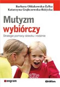 Mutyzm wyb... - Barbara Ołdakowska-Żyłka, Katarzyna Grąbczewska-Różycka -  books from Poland