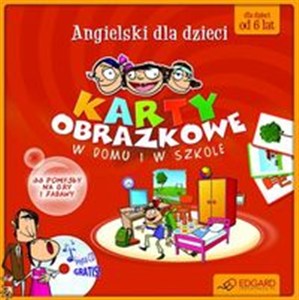 Obrazek Angielski dla dzieci Karty obrazkowe W domu i w szkole + CD dla dzieci od 6 lat