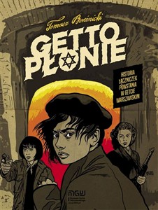 Obrazek Getto płonie Historia łączniczek powstania w getcie warszawskim
