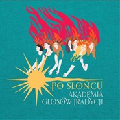 Zobacz : Po słońcu - Akademia Głosów Tradycji