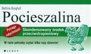 Picture of Pocieszalina Skondensowany środek przeciwstrapieniowy W razie potrzeby czytać kilka razy dziennie!