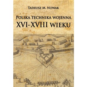 Obrazek Polska technika wojenna XVI-XVIII wieku