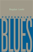 Pożegnalny... - Bogdan Loebl - Ksiegarnia w UK