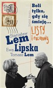 polish book : Boli tylko... - Stanisław Lem, Ewa Lipska, Tomasz Lem