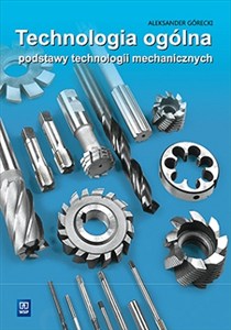 Obrazek Technologia ogólna Podstawy technologii mechanicznych