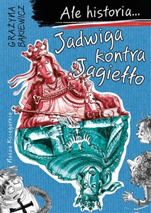 Picture of Ale historia Jadwiga kontra Jagiełło