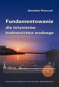 Picture of Fundamentowanie dla inżynierów budownictwa wodnego