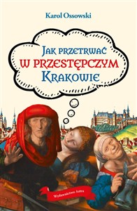 Obrazek Jak przetrwać w przestępczym Krakowie