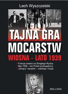 Obrazek Tajna gra mocarstw o Polskę Wiosna-lato 1939