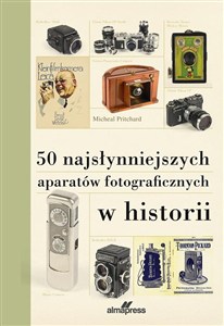 Obrazek 50 najsłynniejszych aparatów fotograficznych w historii