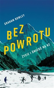 Obrazek Bez powrotu Życie i śmierć na K2