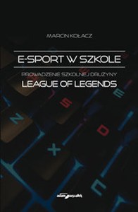 Obrazek E-sport w szkole. Prowadzenie szkolnej drużyny. League of Legends