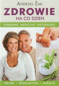 Obrazek Zdrowie na co dzień Poradnik medycyny naturalnej. Terapie - Profilaktyka - Kuracje.