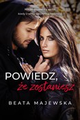 Polska książka : Powiedz że... - Beata Majewska