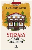 Strzały na... - Marta Matyszczak -  Książka z wysyłką do UK