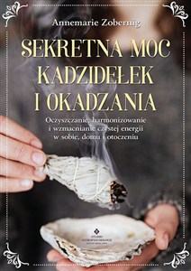 Obrazek Sekretna moc kadzidełek i okadzania