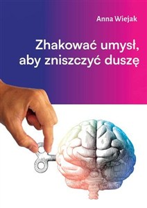 Obrazek Zhakować umysł, aby zniszczyć duszę