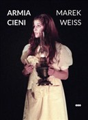 Zobacz : Armia cien... - Marek Weiss