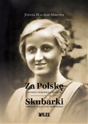 Za Polskę ... - Machay-Mikowa Józefa -  Książka z wysyłką do UK