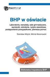 Obrazek BHP w oświacie Laboratoria, warsztaty, sale gimnastyczne, wycieczki, szkolenia, ryzyko zawodowe, postępowanie powyp