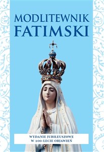 Obrazek Modlitewnik Fatimski Wydanie jubileuszowe w 100-lecie objawień